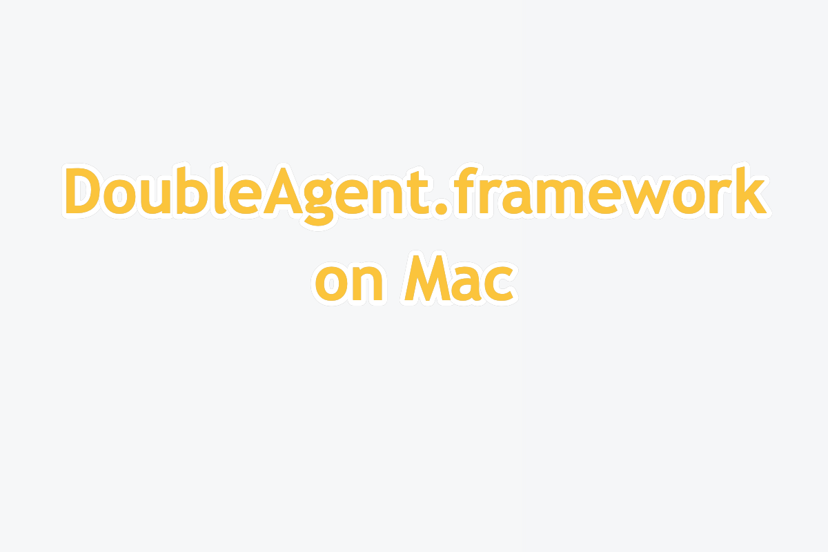 DoubleAgent.framework on Mac